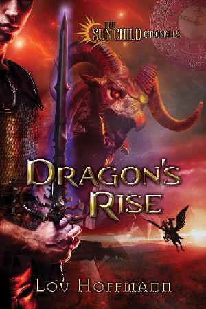 [The Sun Child Chronicles 04] • Dragon's Rise